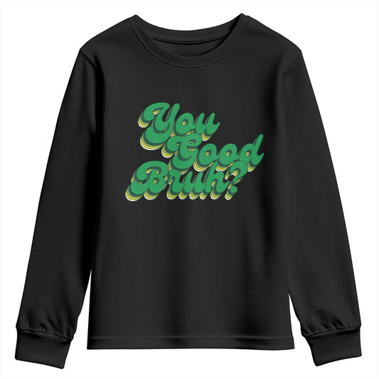 Mental Health Support Youth Sweatshirt Retro Groovy You Good Bruh