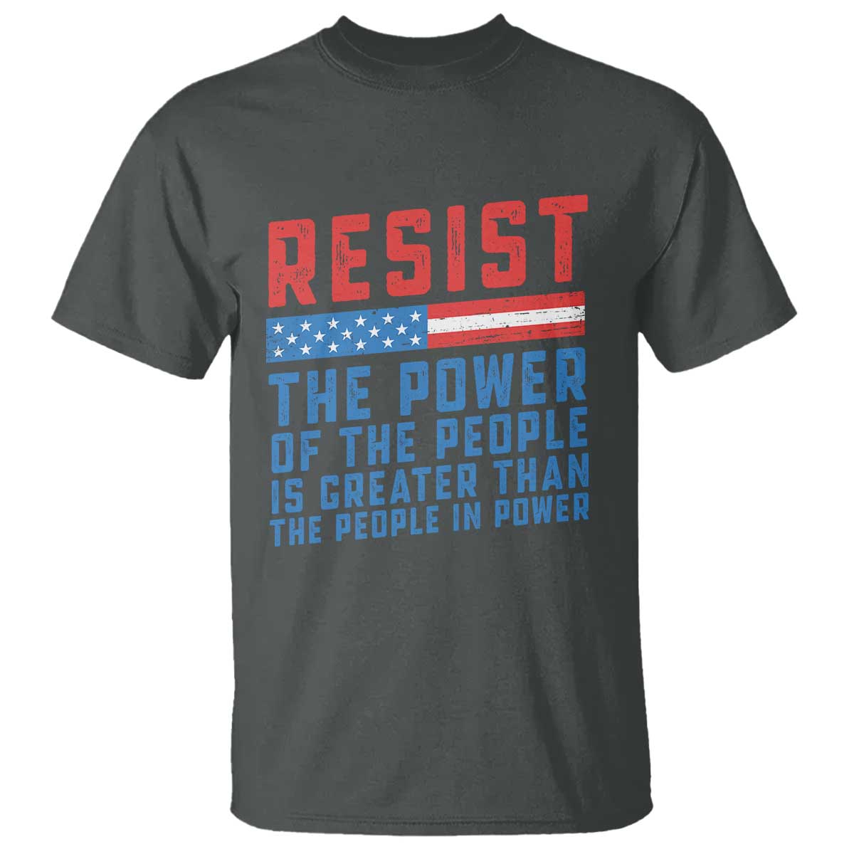 funny-resist-the-power-of-the-people-is-greater-than-the-people-in-power-t-shirt