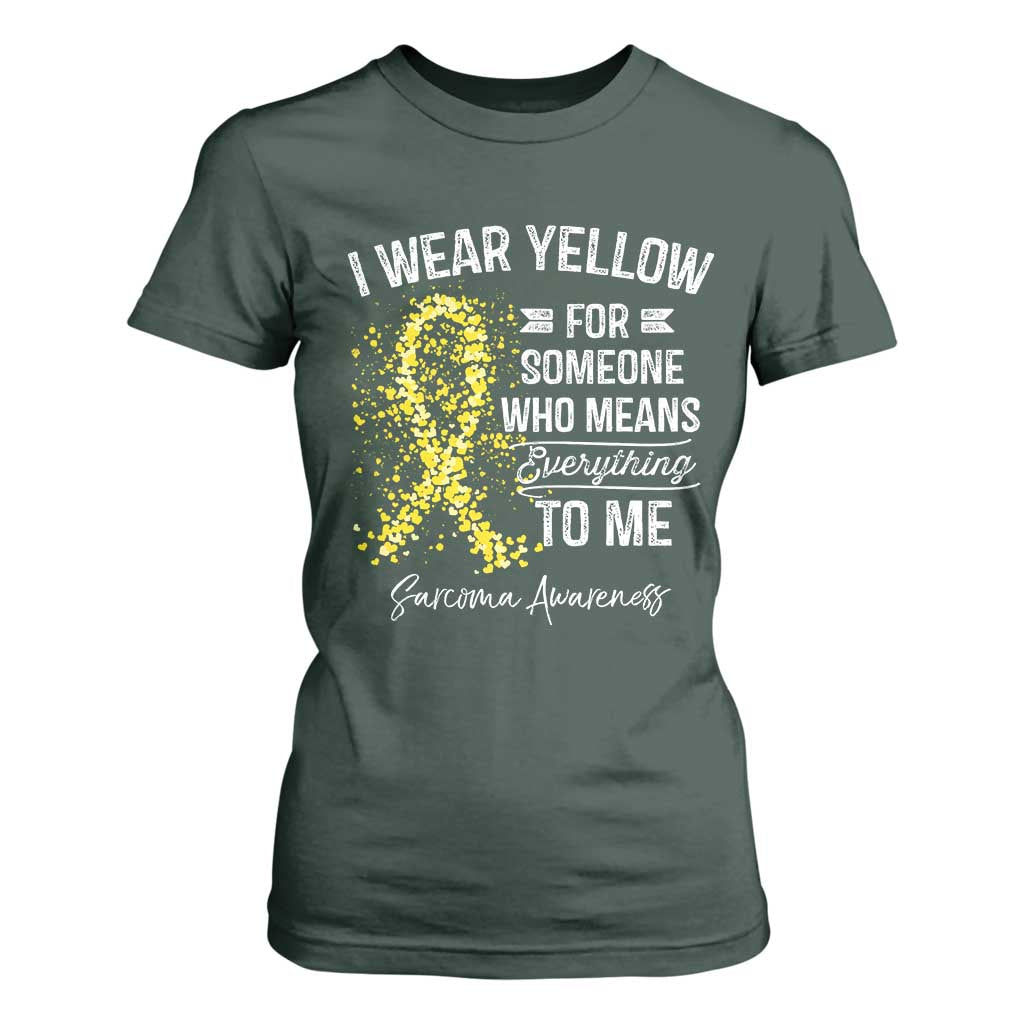 Sarcoma Support T Shirt For Women I Wear Yellow For Someone Who Means Everything To Me