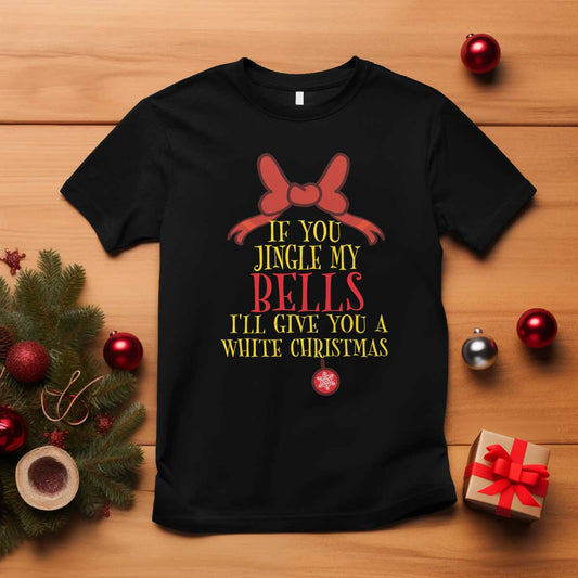 if-you-jingle-my-bells-ill-give-you-a-white-christmas-t-shirt-red-bow