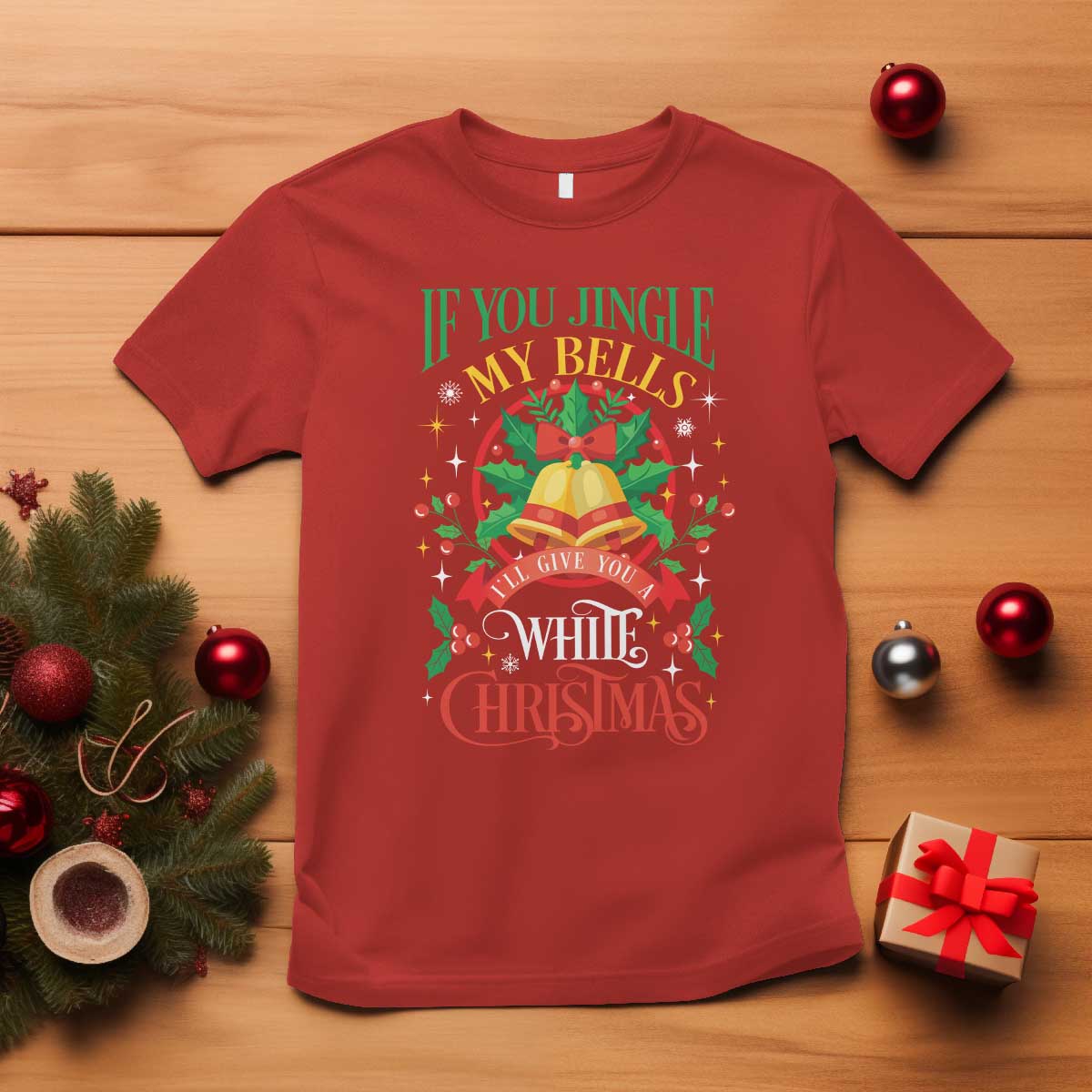 xmas-t-shirt-if-you-jingle-my-bells-ill-give-you-a-white-christmas