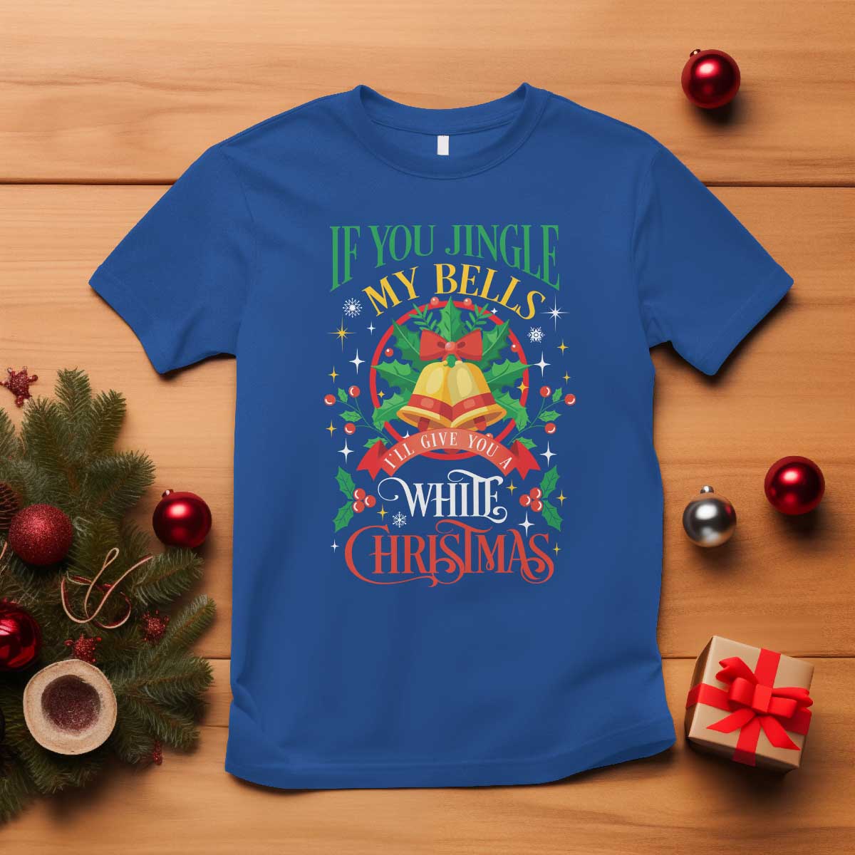 xmas-t-shirt-if-you-jingle-my-bells-ill-give-you-a-white-christmas