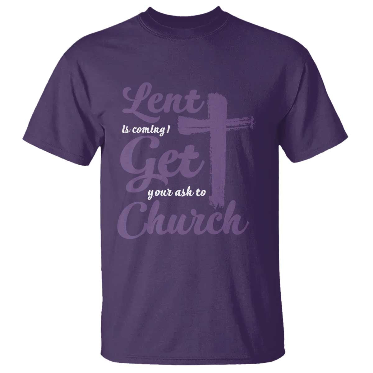 ash-wednesday-t-shirt-lent-is-coming-get-your-ash-to-church-ash-cross