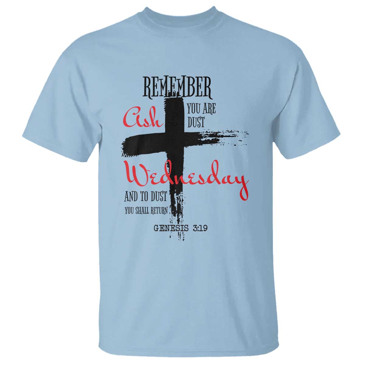 ash-wednesday-t-shirt-remember-you-are-dust-and-to-dust-you-shall-return-genesis-319