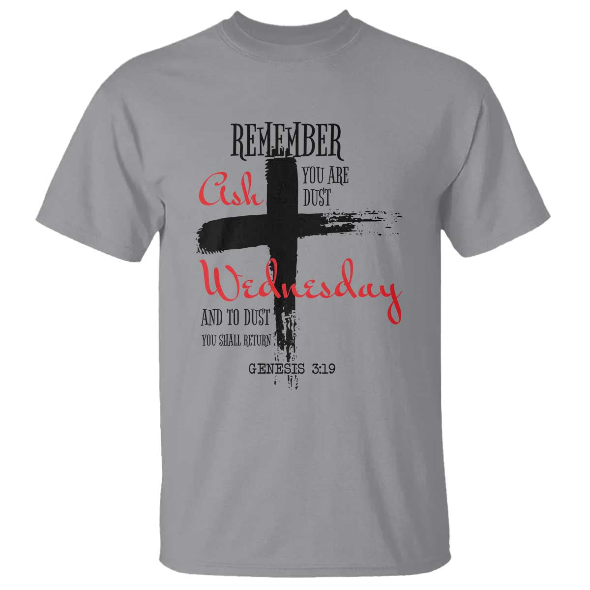 ash-wednesday-t-shirt-remember-you-are-dust-and-to-dust-you-shall-return-genesis-319