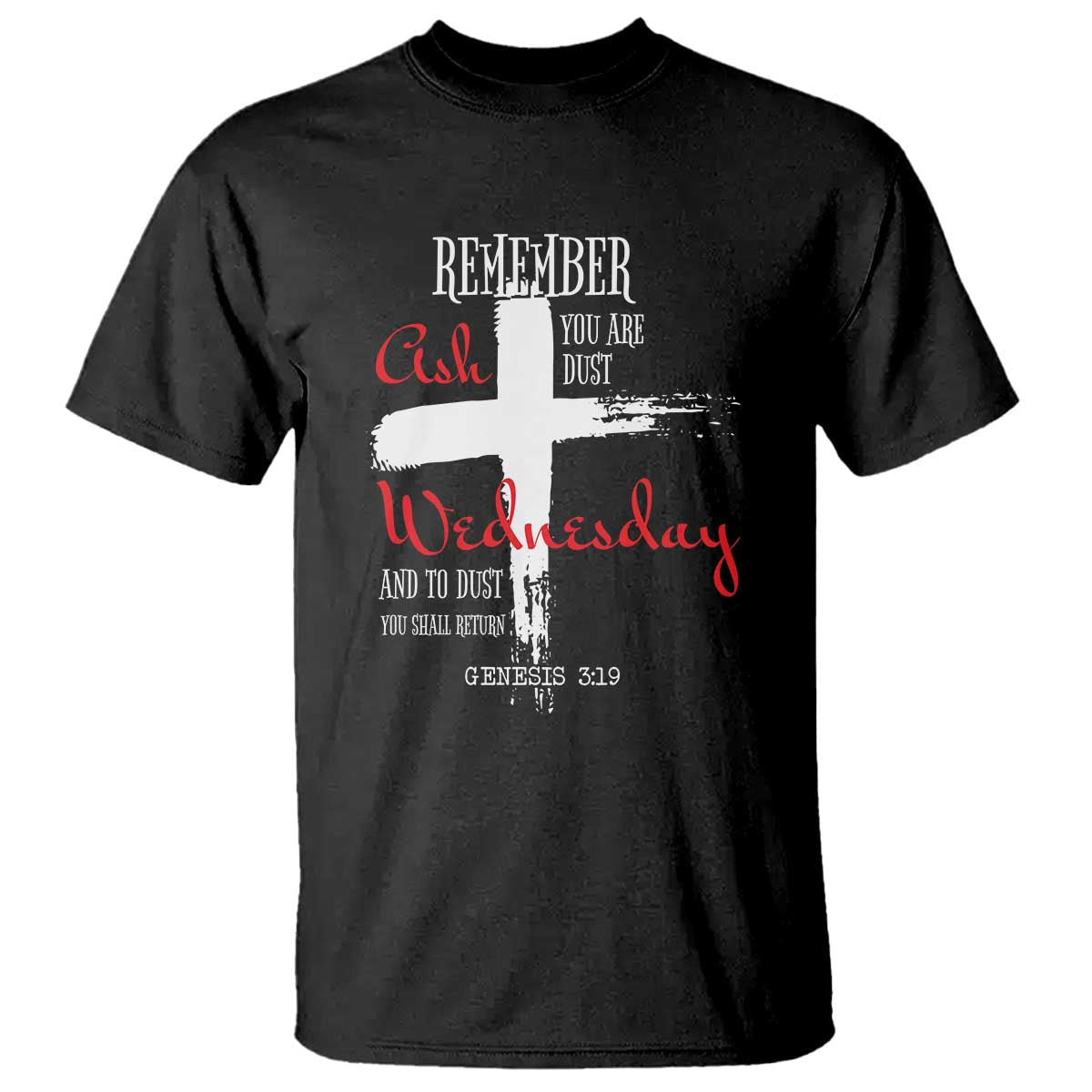 ash-wednesday-t-shirt-remember-you-are-dust-and-to-dust-you-shall-return-genesis-319-ashes-cross