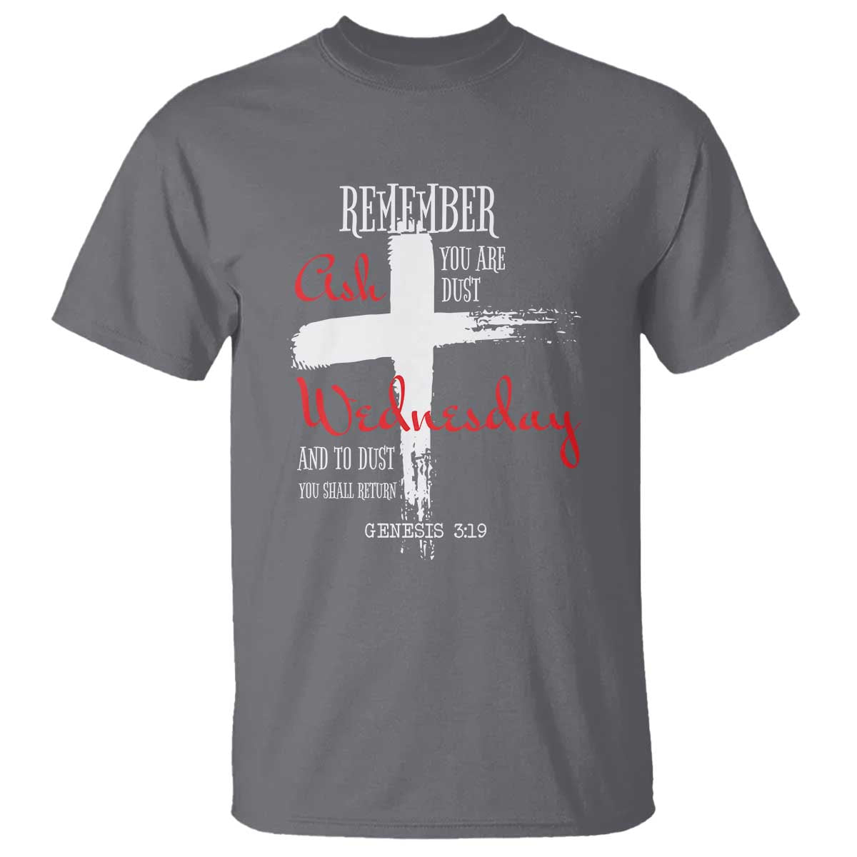 ash-wednesday-t-shirt-remember-you-are-dust-and-to-dust-you-shall-return-genesis-319-ashes-cross