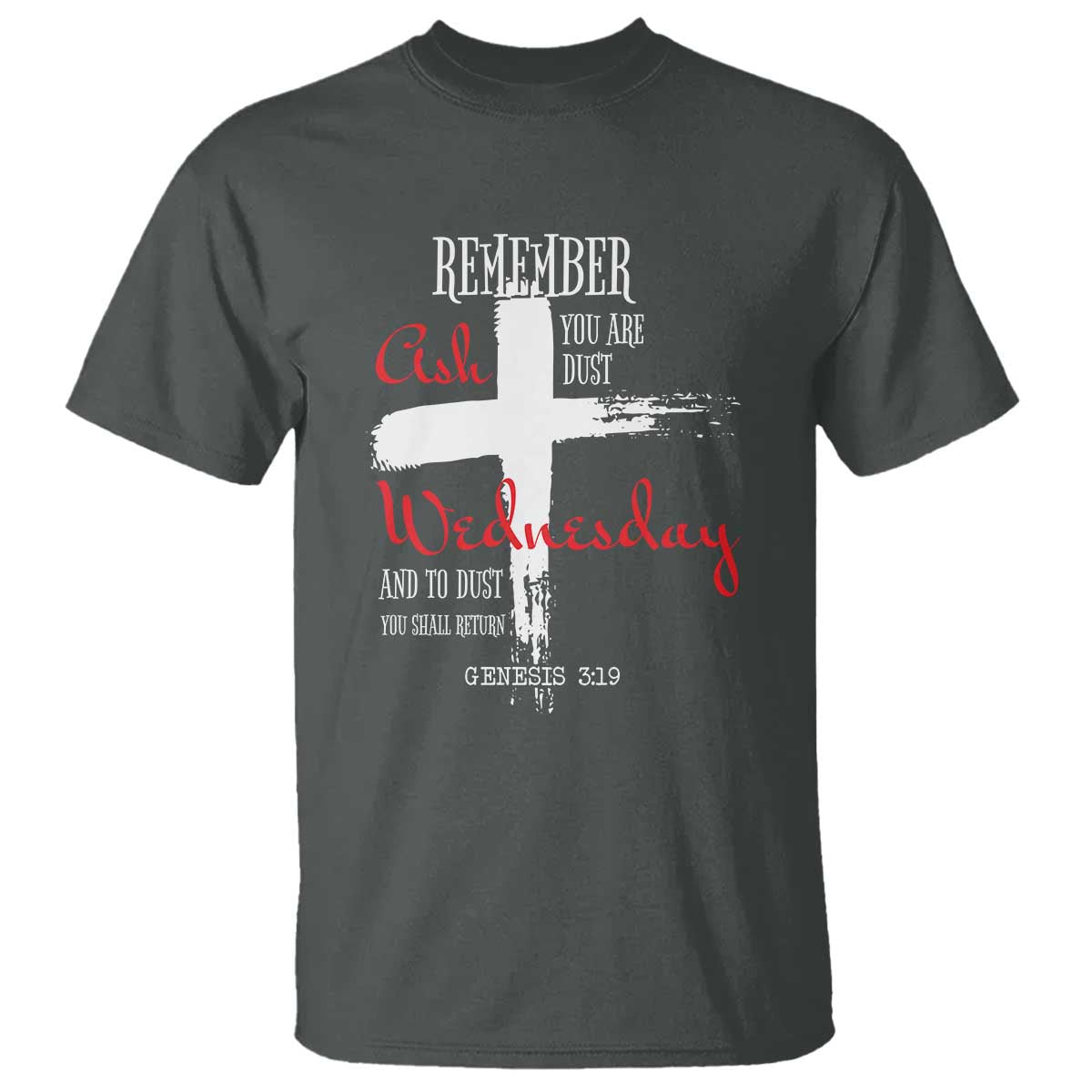 ash-wednesday-t-shirt-remember-you-are-dust-and-to-dust-you-shall-return-genesis-319-ashes-cross