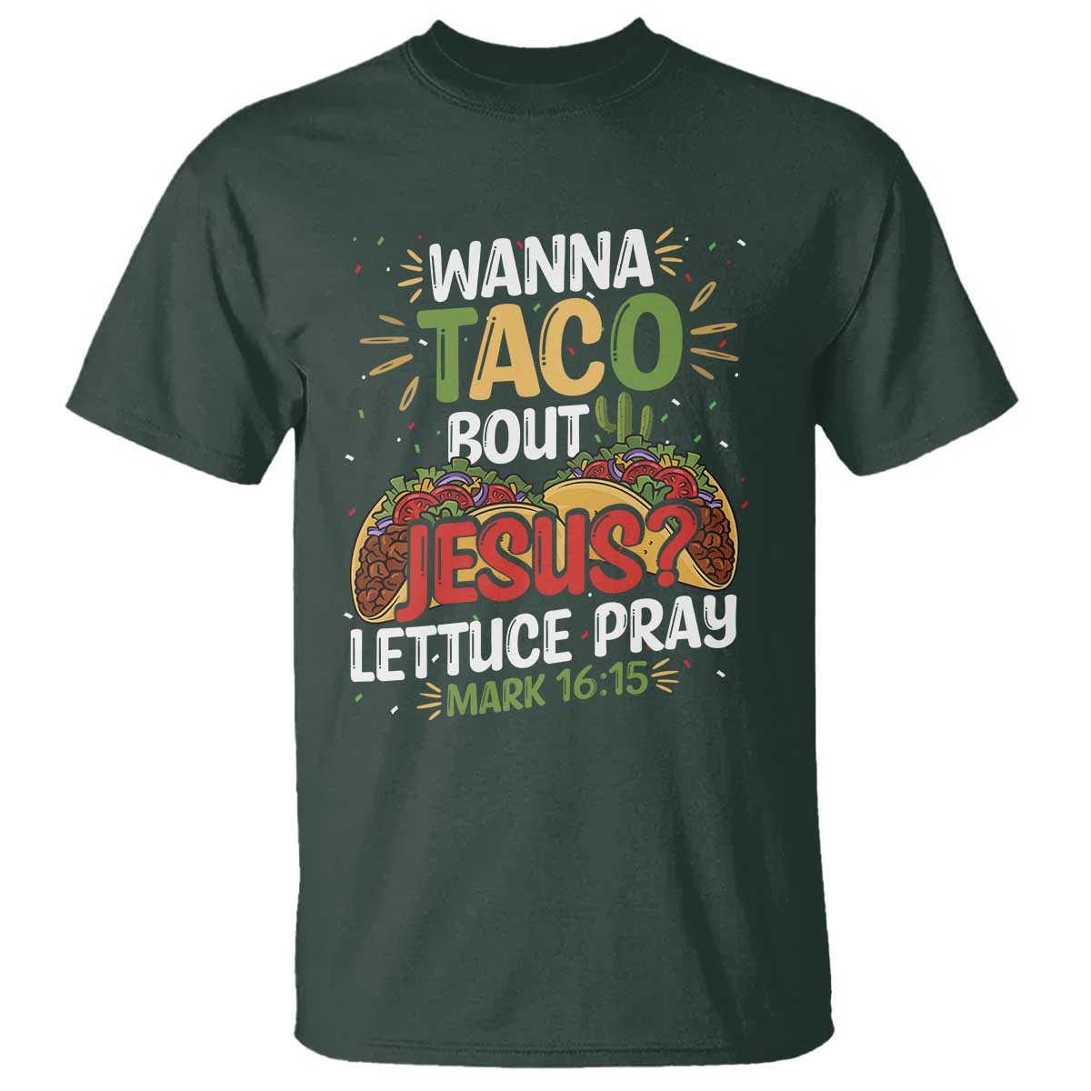 funny-wanna-taco-bout-jesus-lettuce-pray-t-shirt-cinco-de-mayo-christian-bible-verse