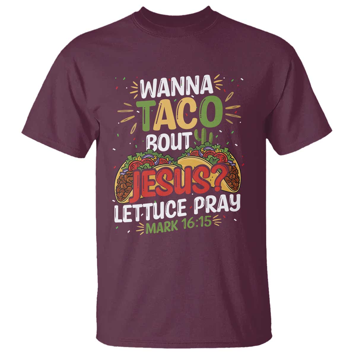 funny-wanna-taco-bout-jesus-lettuce-pray-t-shirt-cinco-de-mayo-christian-bible-verse