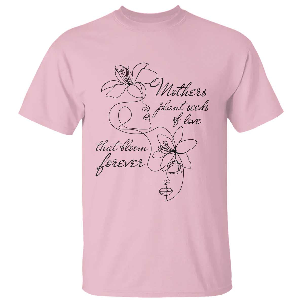 mothers-plant-seeds-of-love-that-bloom-forever-t-shirt-mothers-day