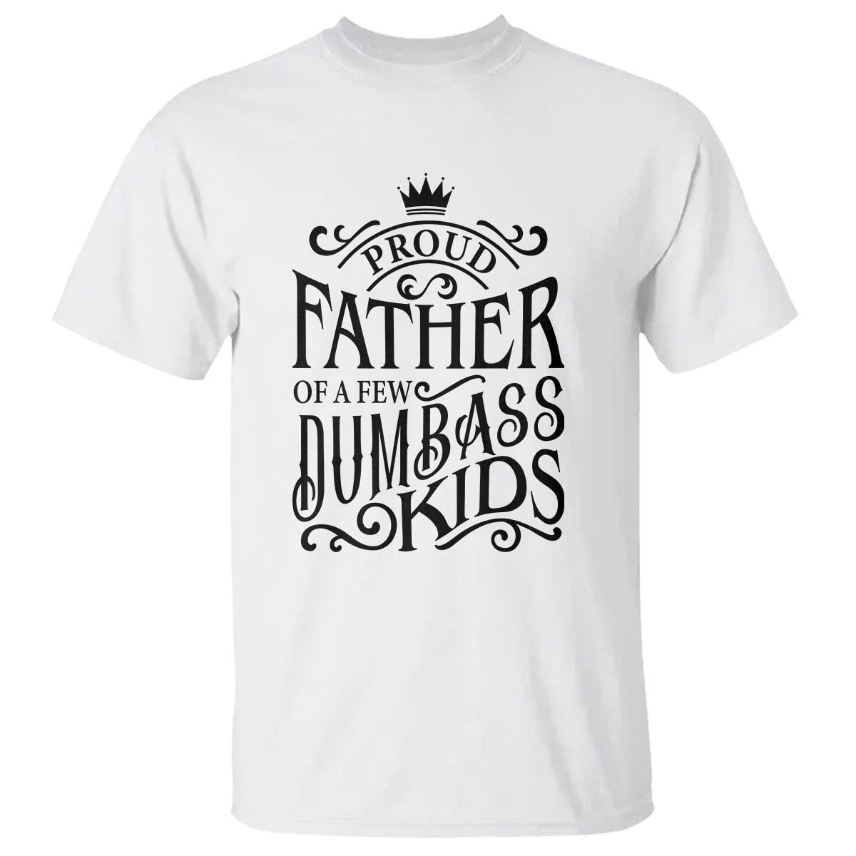 proud-father-of-a-few-dumbass-kid-t-shirt-vintage-kid-crown-fathers-day