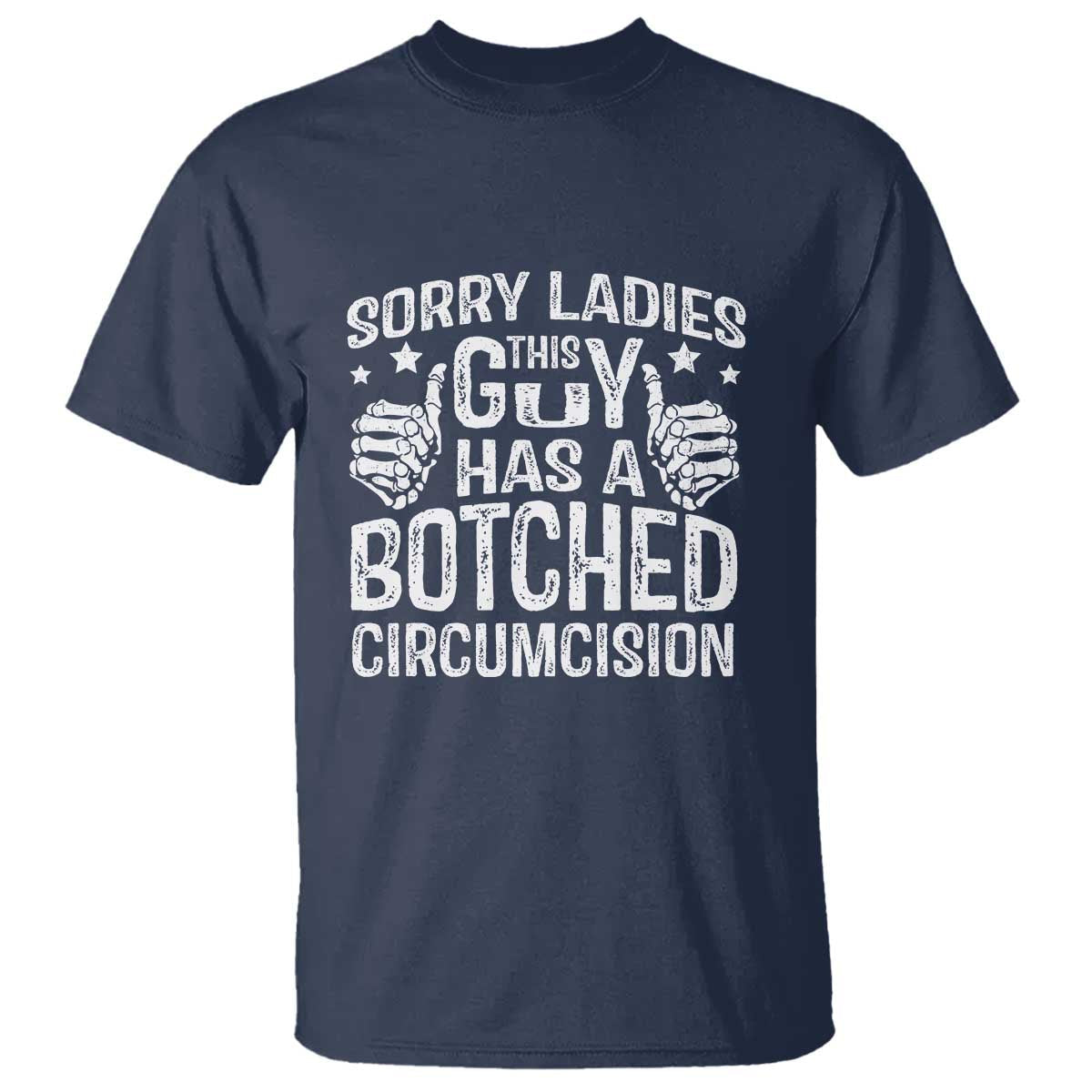 funny-sorry-ladies-this-guy-has-a-botched-circumcision-t-shirt