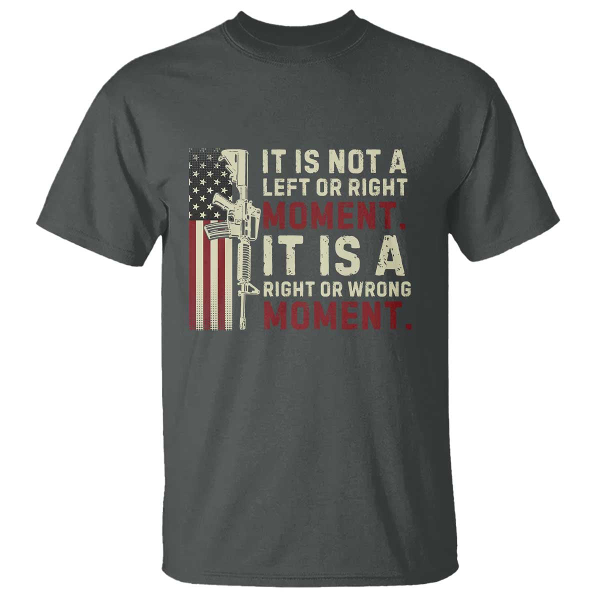 it-is-not-a-left-or-right-moment-it-is-a-right-or-wrong-moment-t-shirt-american-flag