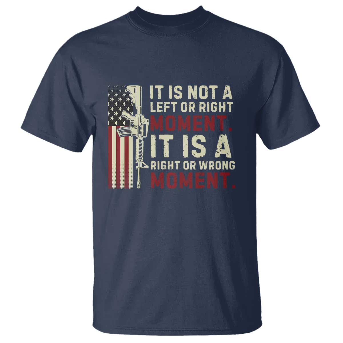 it-is-not-a-left-or-right-moment-it-is-a-right-or-wrong-moment-t-shirt-american-flag