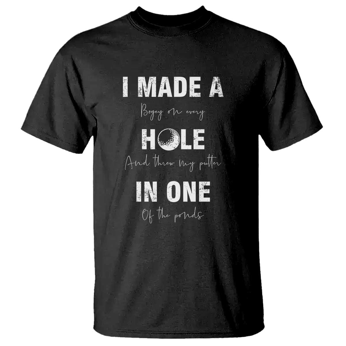 funny-golf-t-shirt-i-made-a-hole-in-one-ball
