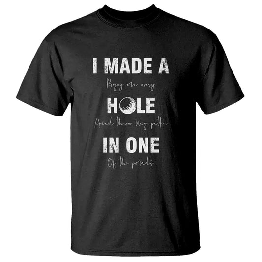 funny-golf-t-shirt-i-made-a-hole-in-one-ball