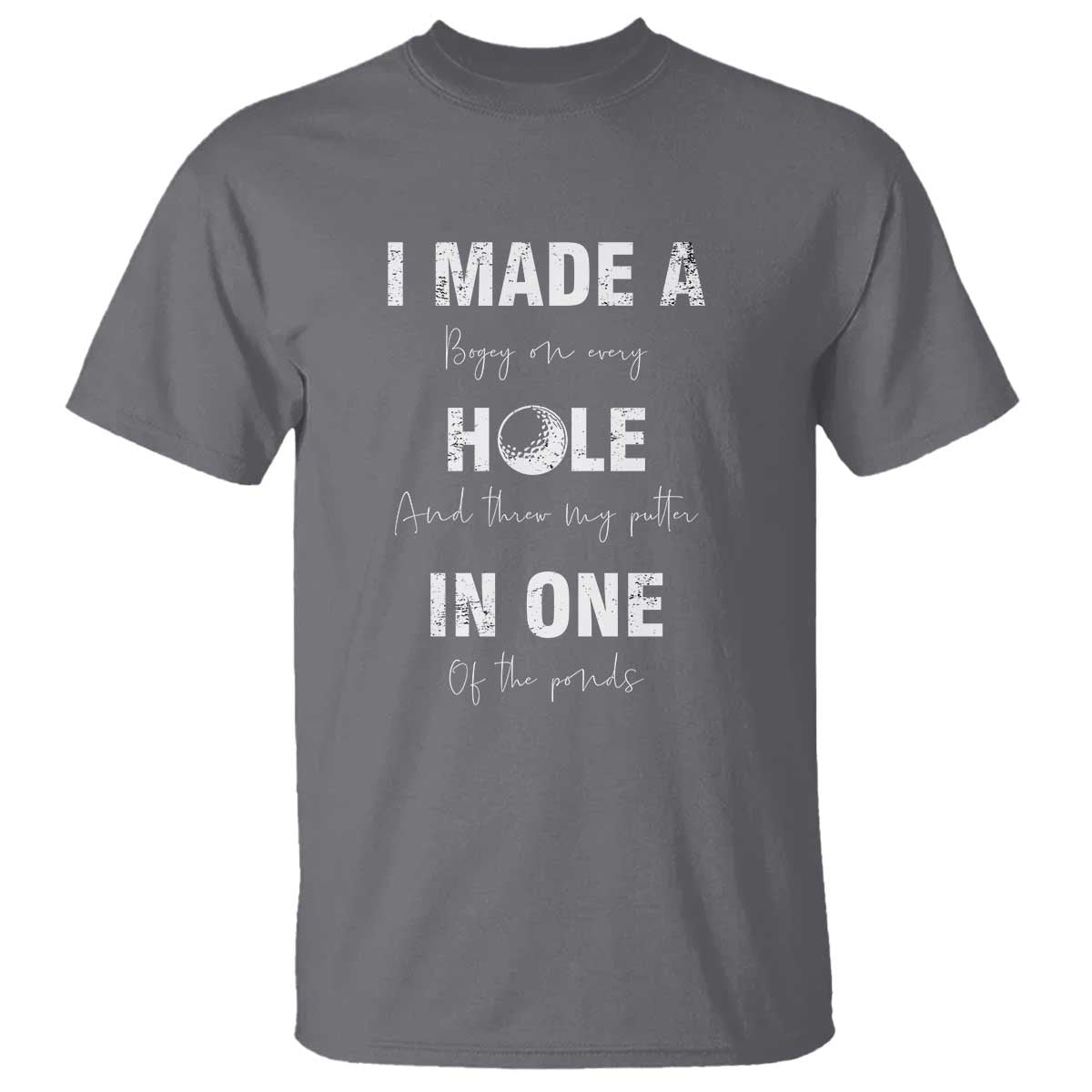 funny-golf-t-shirt-i-made-a-hole-in-one-ball