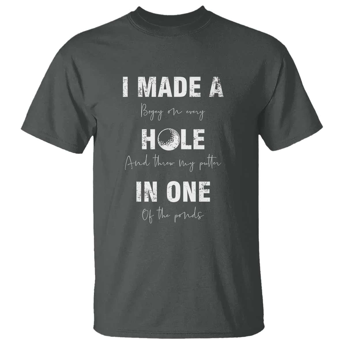 funny-golf-t-shirt-i-made-a-hole-in-one-ball