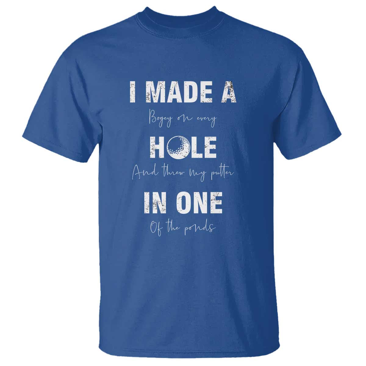 funny-golf-t-shirt-i-made-a-hole-in-one-ball