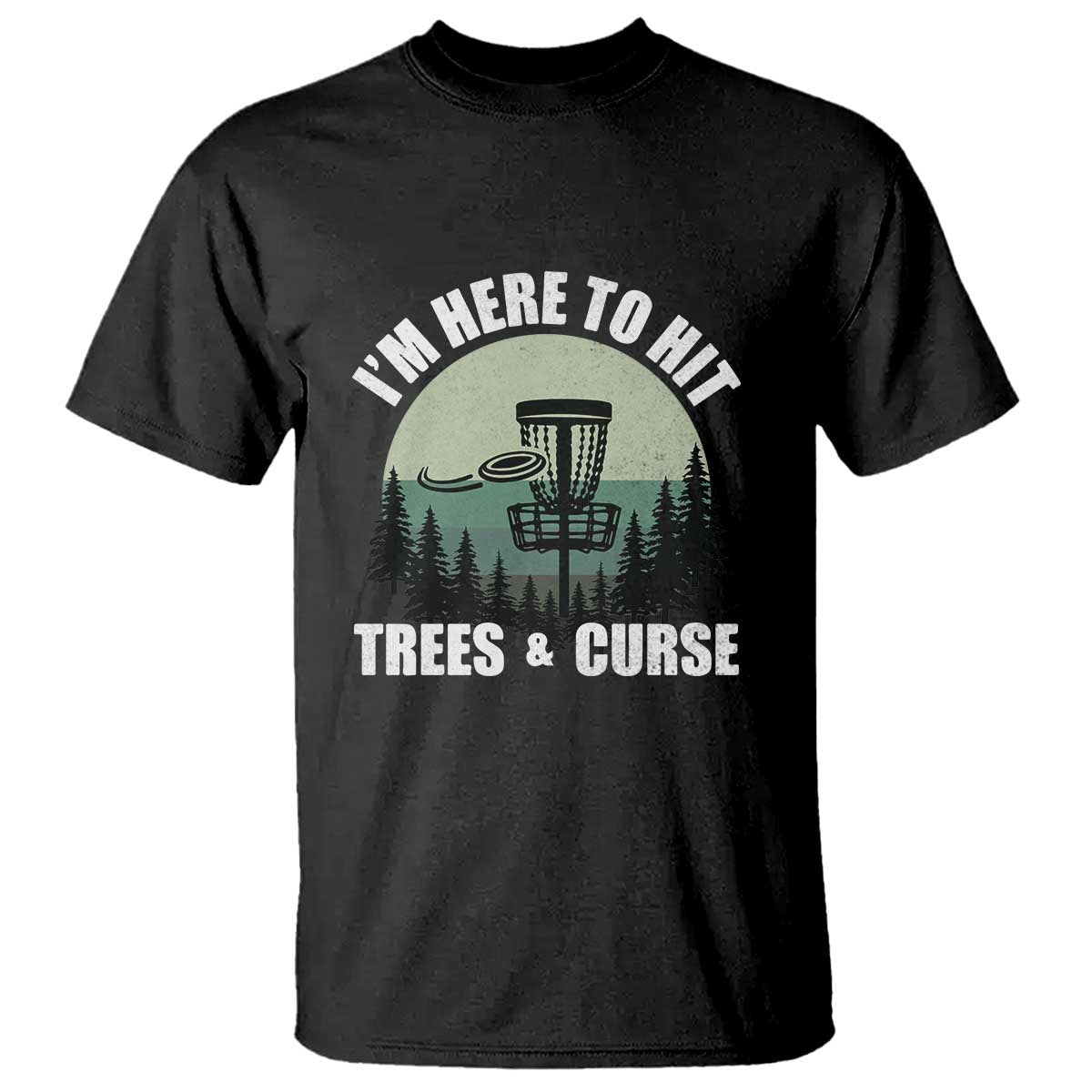 funny-disc-golf-t-shirt-im-here-to-hit-trees-and-curse-vintage-retro-flying-target