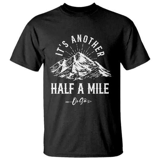 hiking-lover-t-shirt-its-another-half-a-mine-or-so-mountain-arrow