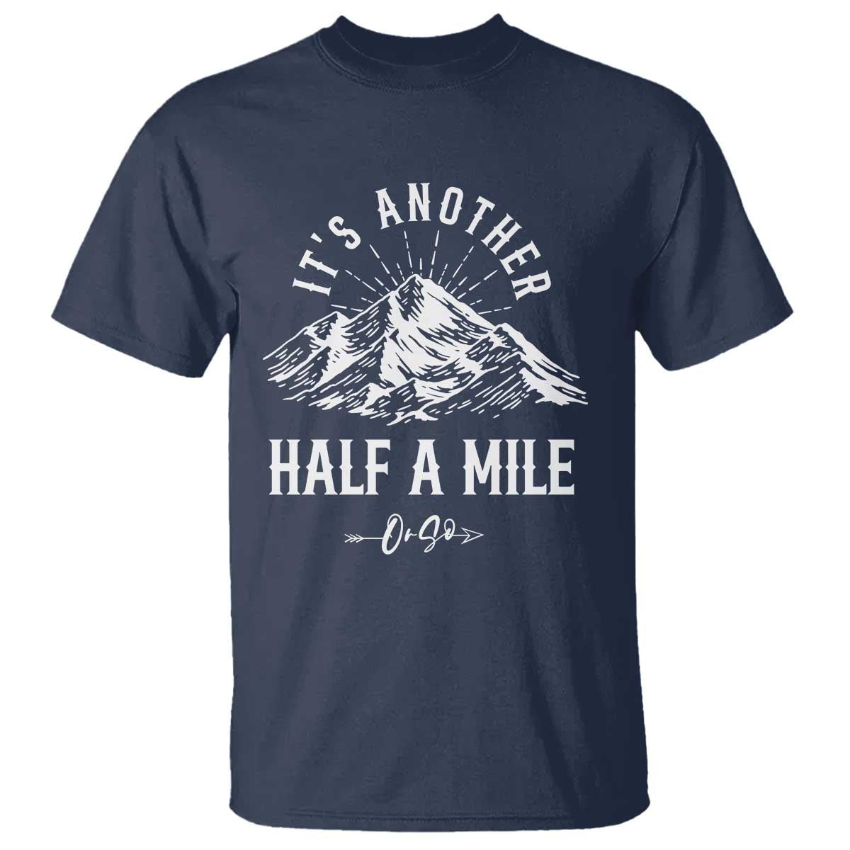hiking-lover-t-shirt-its-another-half-a-mine-or-so-mountain-arrow