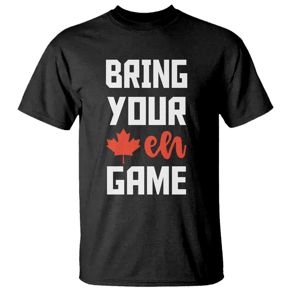 canada-day-t-shirt-bring-your-eh-game-canadian-flag-pride-maple-leaf