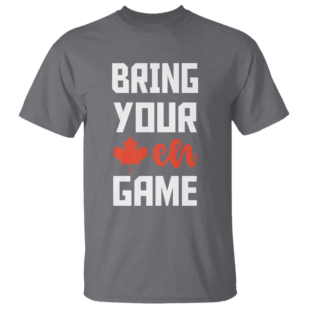 canada-day-t-shirt-bring-your-eh-game-canadian-flag-pride-maple-leaf
