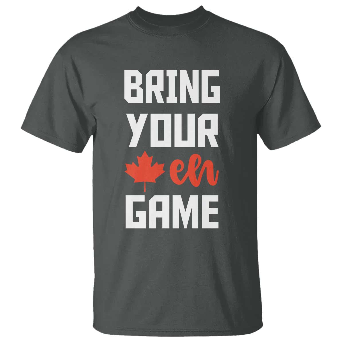 canada-day-t-shirt-bring-your-eh-game-canadian-flag-pride-maple-leaf