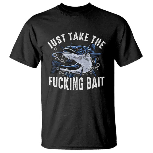 funny-fisherman-t-shirt-just-take-fucking-bait-catfish-hunter-fishing