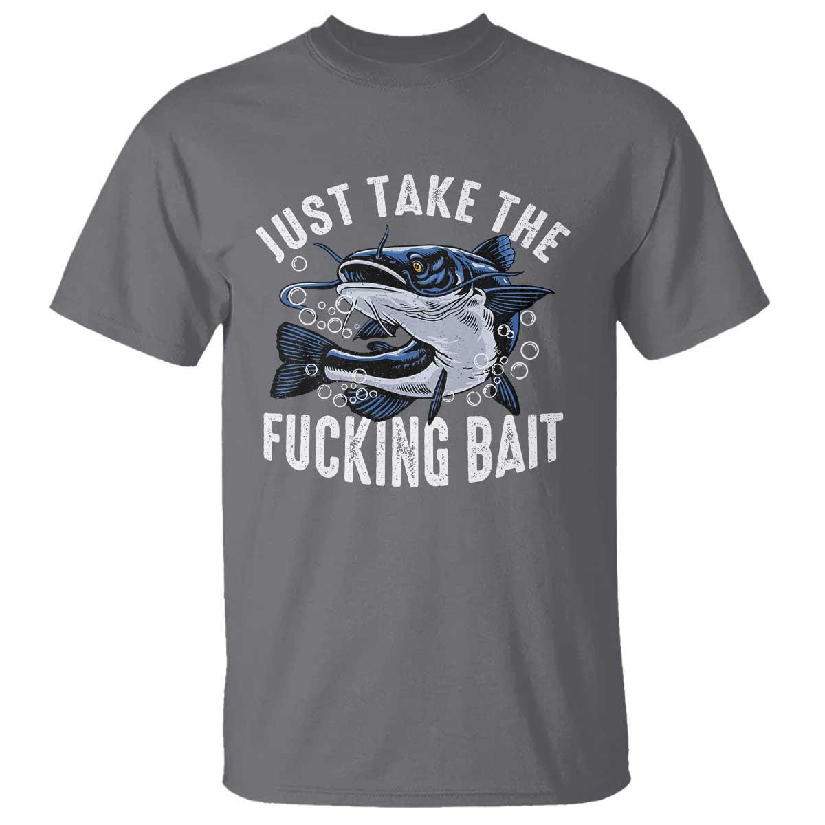 funny-fisherman-t-shirt-just-take-fucking-bait-catfish-hunter-fishing
