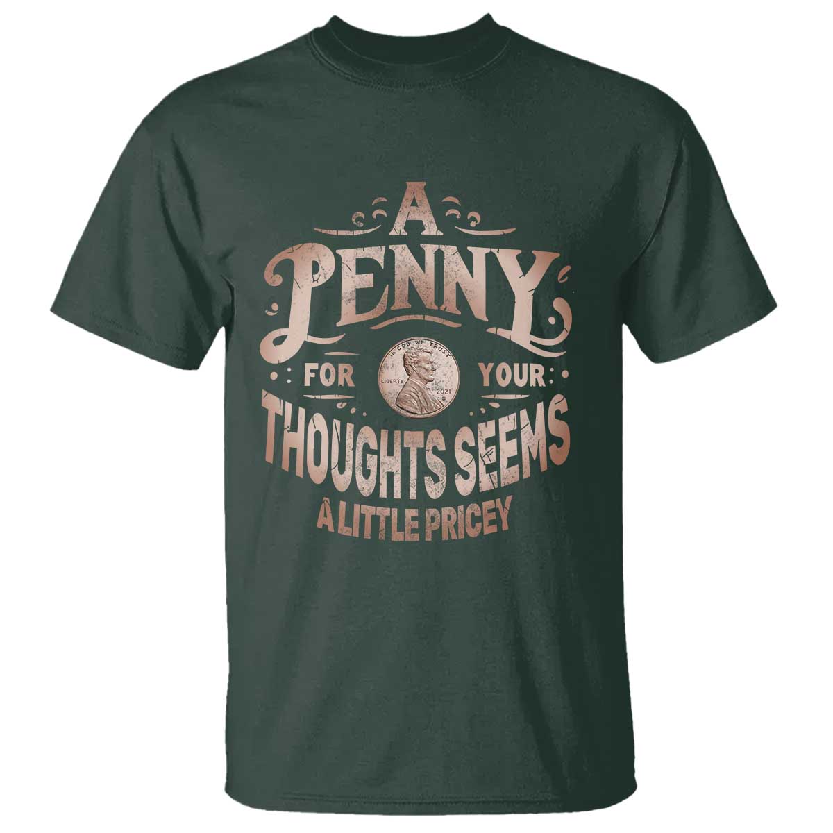 funny-a-penny-for-your-thought-seems-a-little-pricey-t-shirt