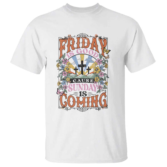 good-friday-easter-day-t-shirt-friday-is-good-cause-sunday-is-coming