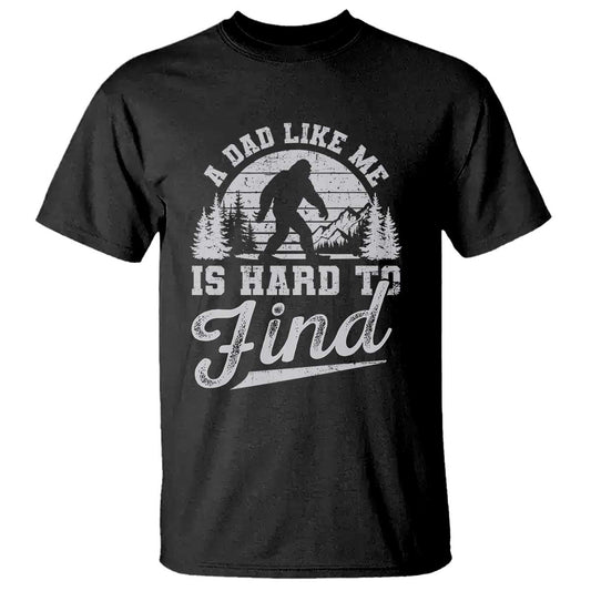 funny-a-dad-like-me-is-hard-to-find-t-shirt-bigfoot-dad-fathers-day