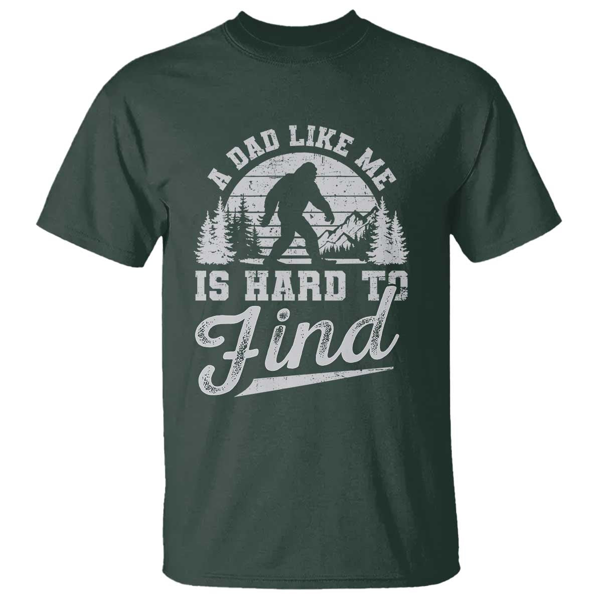 funny-a-dad-like-me-is-hard-to-find-t-shirt-bigfoot-dad-fathers-day