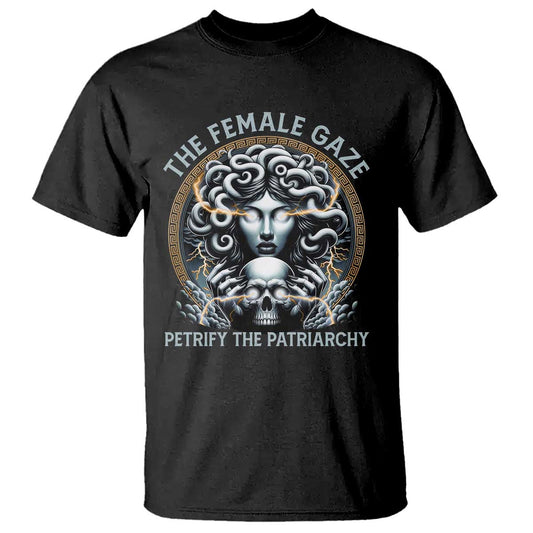 the-female-gaze-petrify-the-patriarchy-t-shirt-feminist