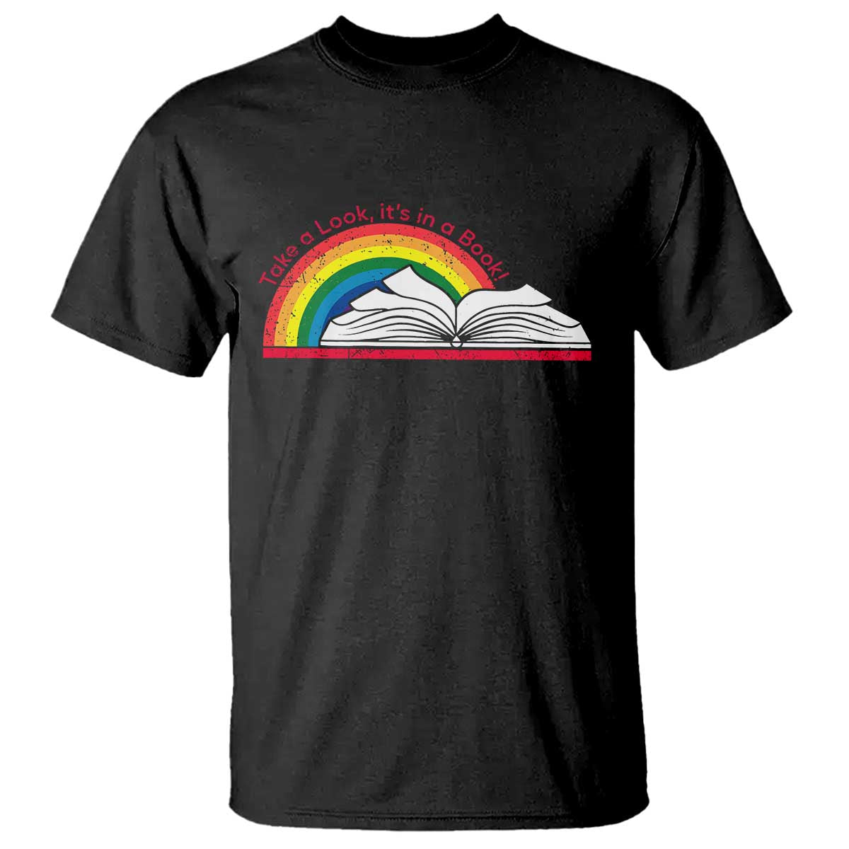take-a-look-its-in-a-book-t-shirt-reader-lover-librarian-rainbow