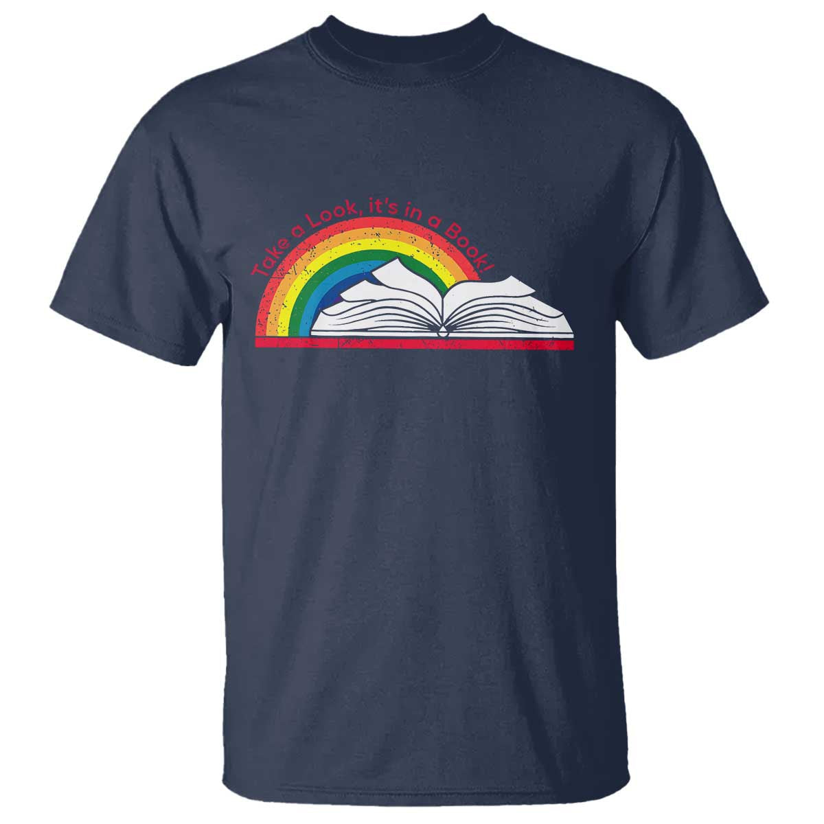 take-a-look-its-in-a-book-t-shirt-reader-lover-librarian-rainbow