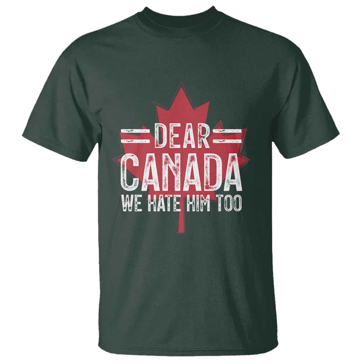 funny-dear-canada-we-hate-him-too-t-shirt-maple-leaf