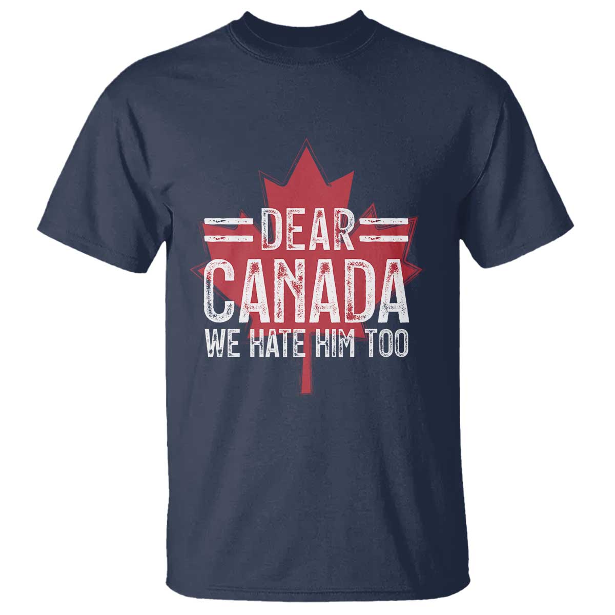 funny-dear-canada-we-hate-him-too-t-shirt-maple-leaf
