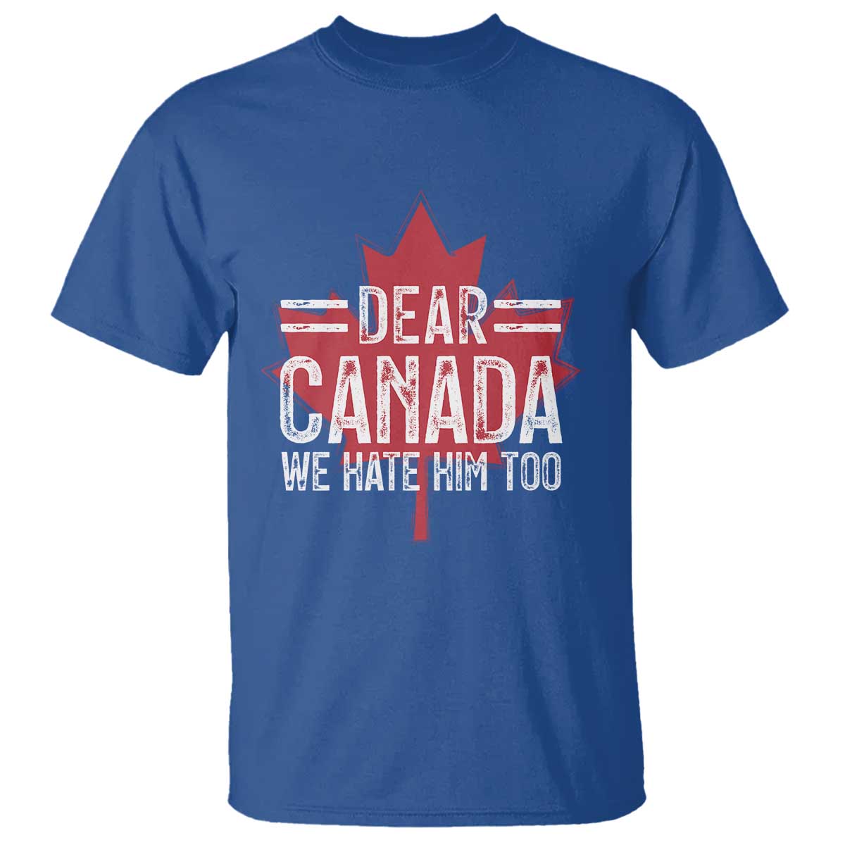 funny-dear-canada-we-hate-him-too-t-shirt-maple-leaf