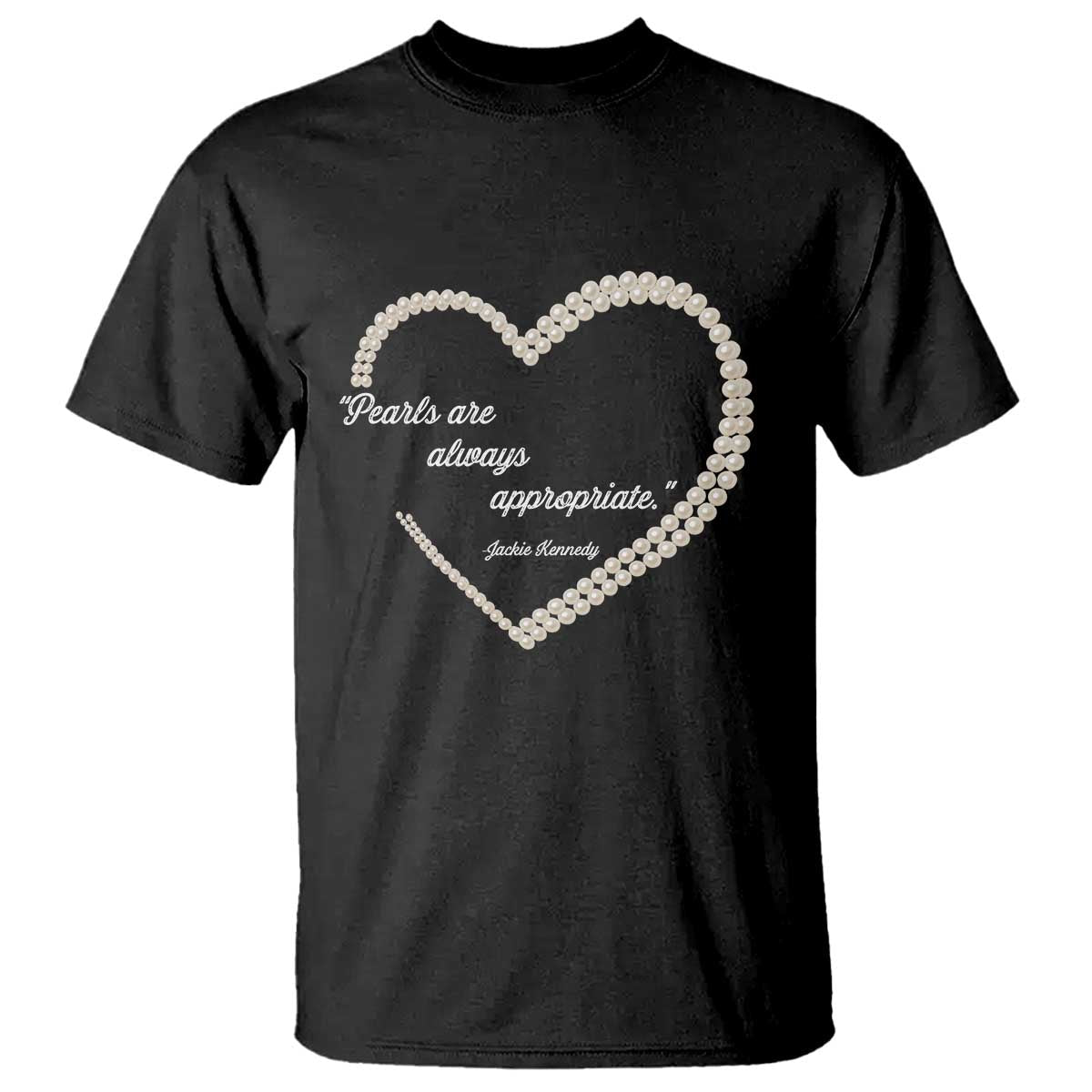 pearls-are-always-appropriate-t-shirt-jacqueline-kennedy-quotes