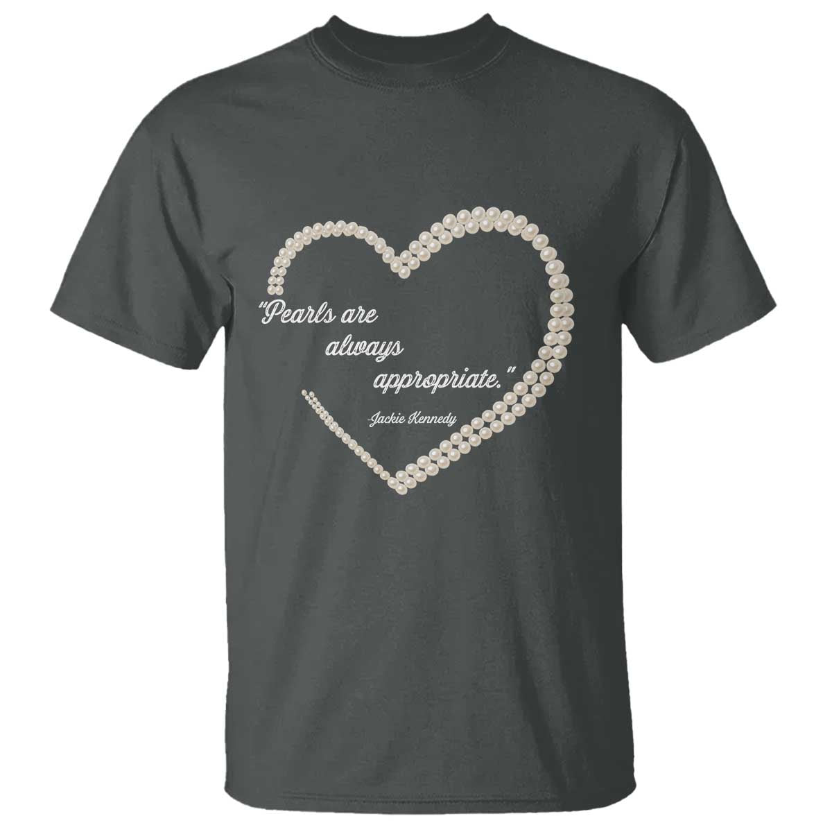 pearls-are-always-appropriate-t-shirt-jacqueline-kennedy-quotes