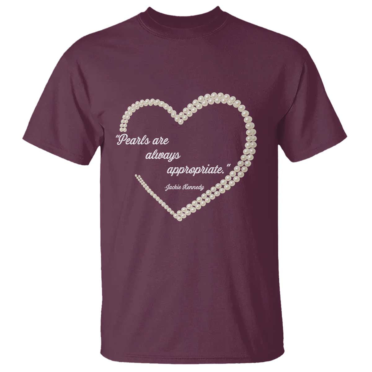 pearls-are-always-appropriate-t-shirt-jacqueline-kennedy-quotes