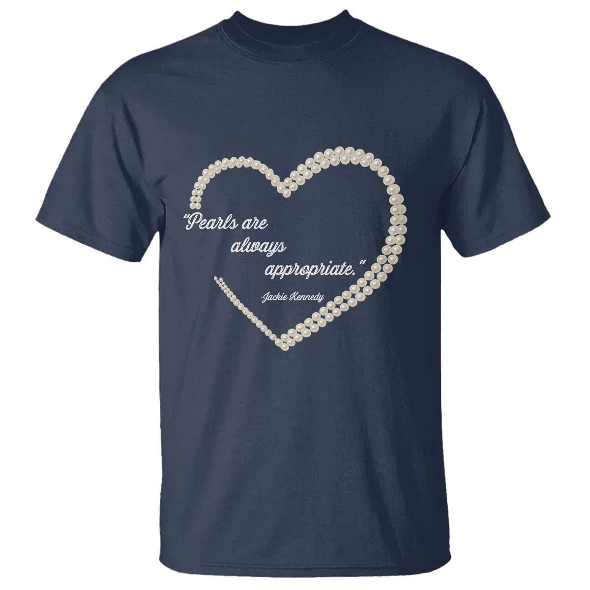pearls-are-always-appropriate-t-shirt-jacqueline-kennedy-quotes