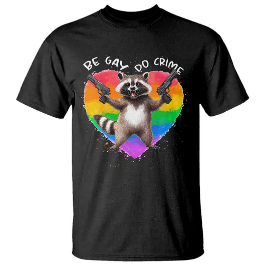 funny-be-gay-do-crime-t-shirt-lgbtq-pride-gay-racoon-rainbow