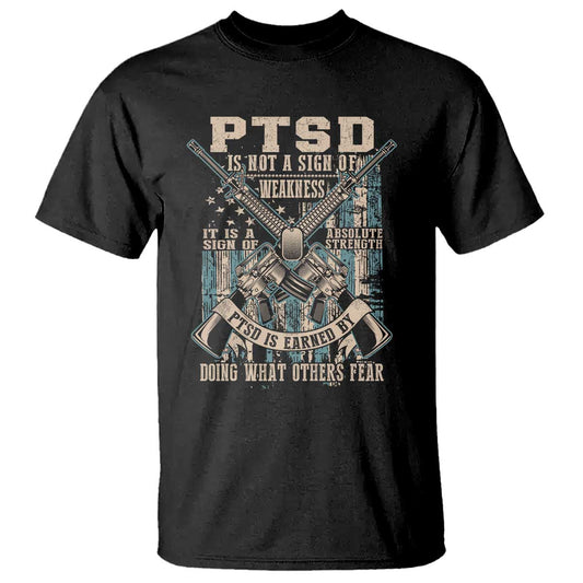 ptsd-veteran-t-shirt-ptsd-is-not-a-sign-of-weakness-it-is-a-sign-of-absolute-strength