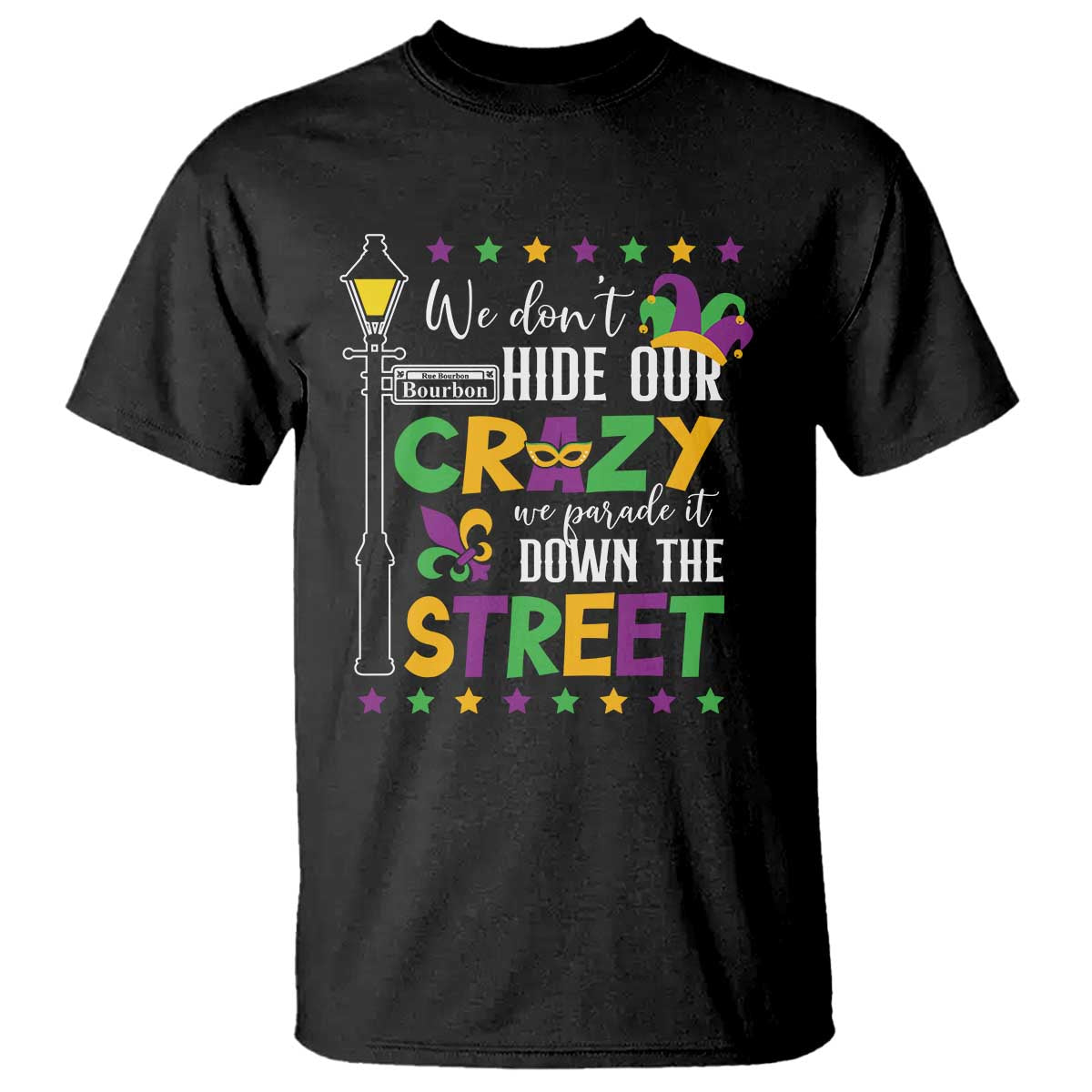 funny-mardi-gras-t-shirt-we-dont-hide-our-crazy-we-parade-it-down-the-street