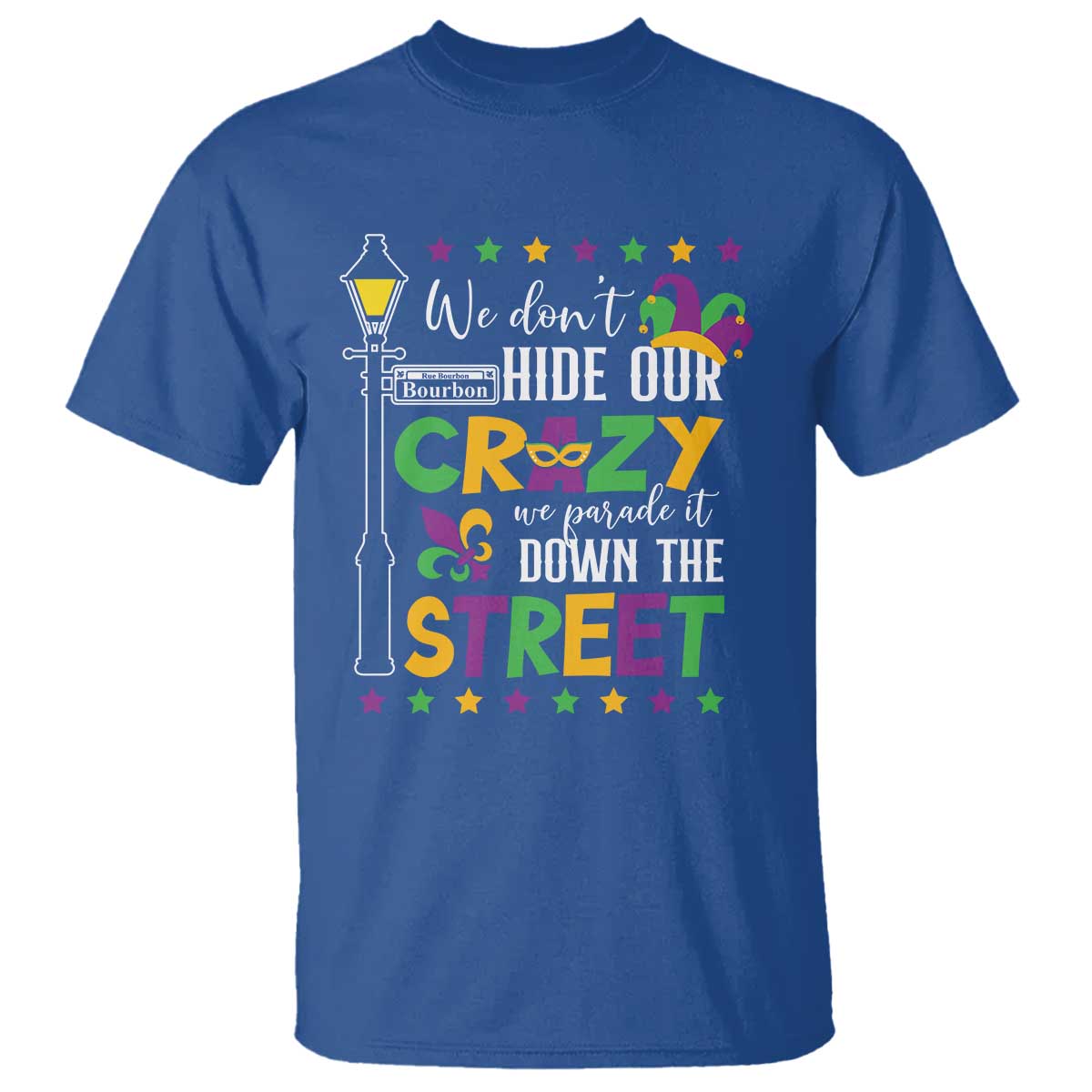 funny-mardi-gras-t-shirt-we-dont-hide-our-crazy-we-parade-it-down-the-street
